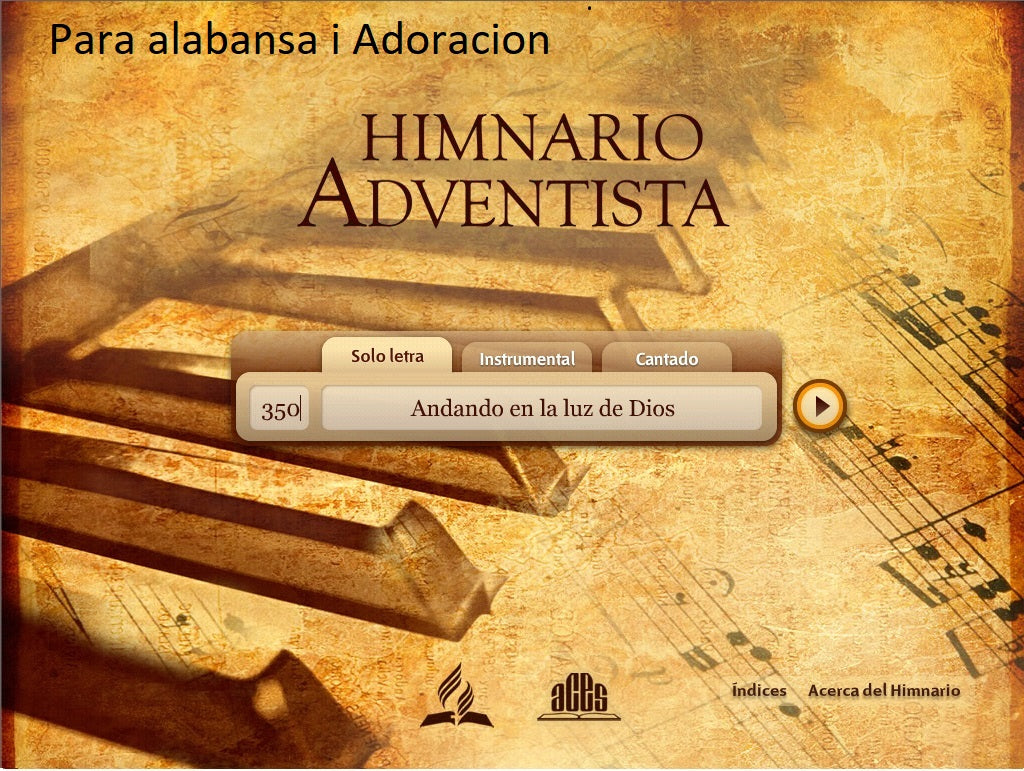 Himnario Adventista Del Septimo Dia – Instrumental, con Letra y Cantado  En Spañol