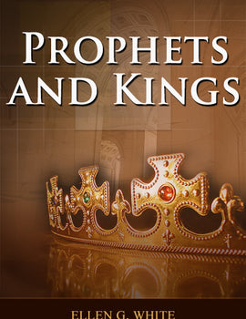 Prophets And Kings By Ellen White